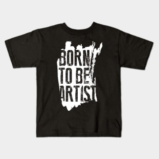 BORN TO BE ARTIST Kids T-Shirt